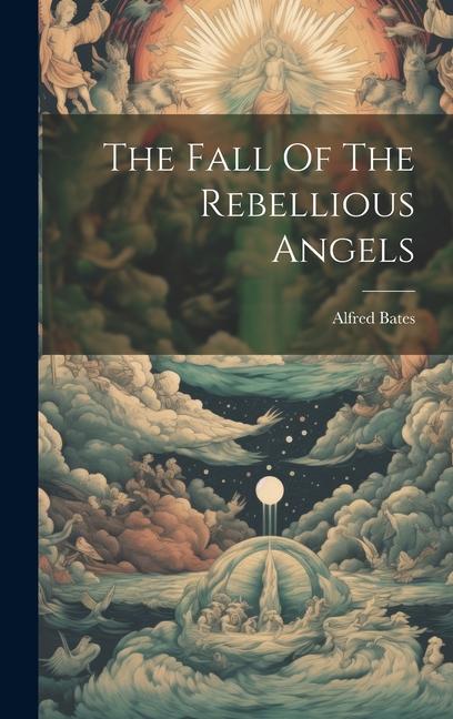 The Fall Of The Rebellious Angels