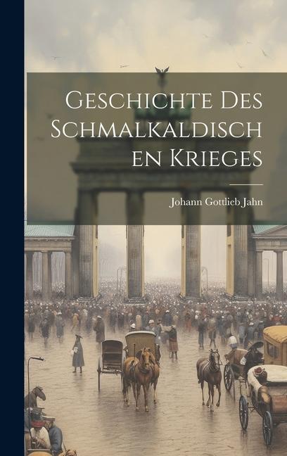 Geschichte Des Schmalkaldischen Krieges