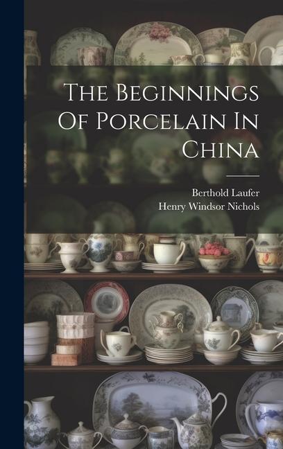 The Beginnings Of Porcelain In China