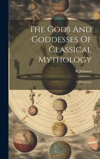 The Gods And Goddesses Of Classical Mythology: A Dictionary