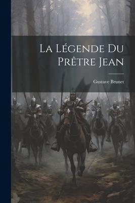 La Légende du Prêtre Jean