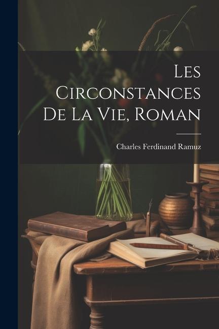 Les Circonstances De La Vie, Roman