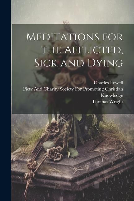 Meditations for the Afflicted, Sick and Dying