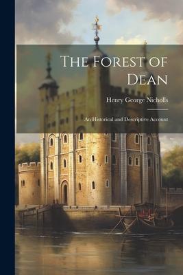 The Forest of Dean: An Historical and Descriptive Account