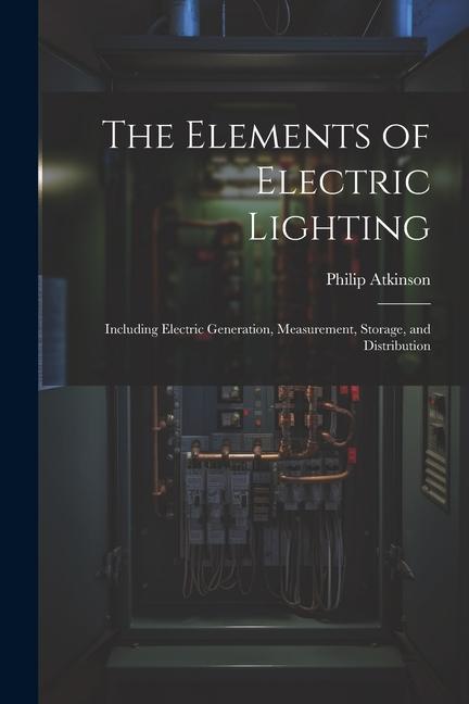 The Elements of Electric Lighting