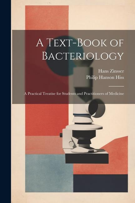 A Text-Book of Bacteriology: A Practical Treatise for Students and Practitioners of Medicine