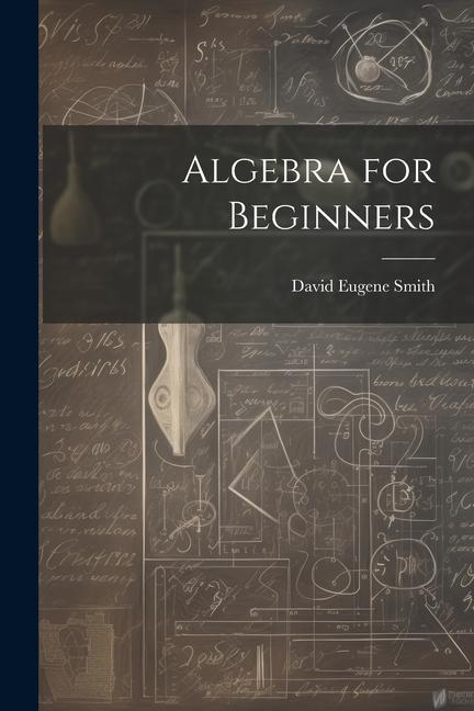 Algebra for Beginners