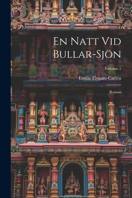 En Natt Vid Bullar-Sjön: Roman; Volume 1