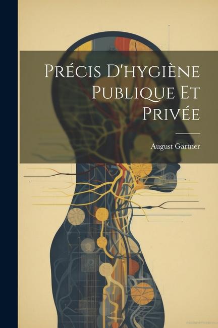 Précis D'hygiène Publique Et Privée