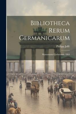 Bibliotheca Rerum Germanicarum