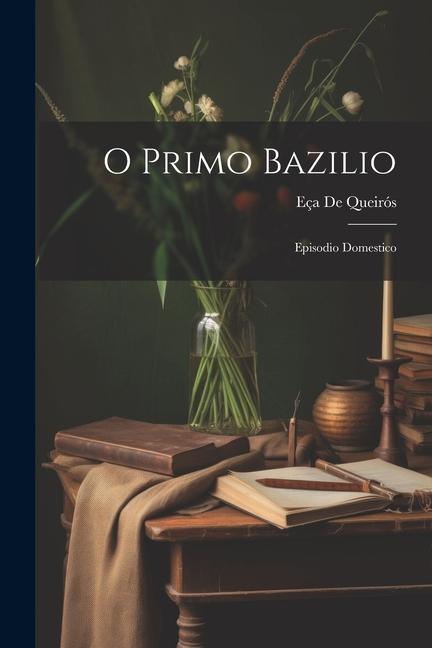 O Primo Bazilio: Episodio Domestico