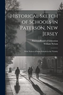 Historical Sketch of Schools in Paterson, New Jersey