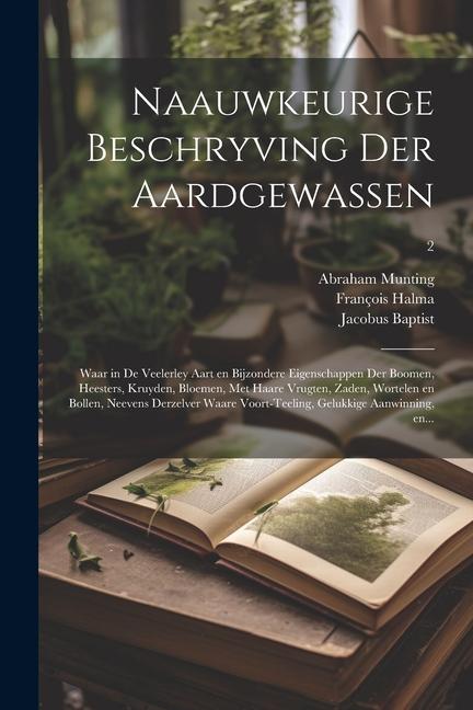 Naauwkeurige beschryving der aardgewassen