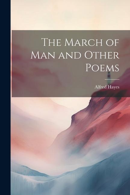 The March of Man and Other Poems