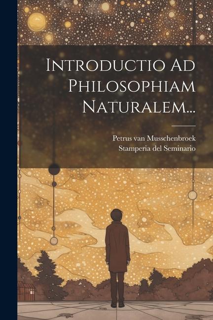 Introductio Ad Philosophiam Naturalem...