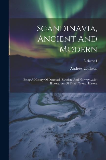 Scandinavia, Ancient And Modern