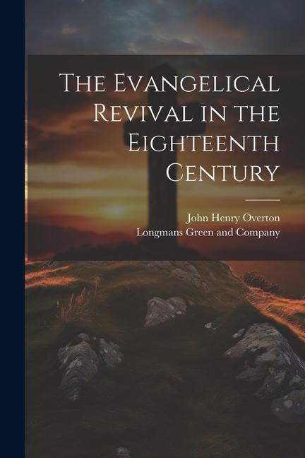 The Evangelical Revival in the Eighteenth Century