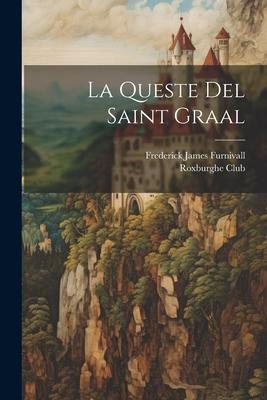 La Queste Del Saint Graal