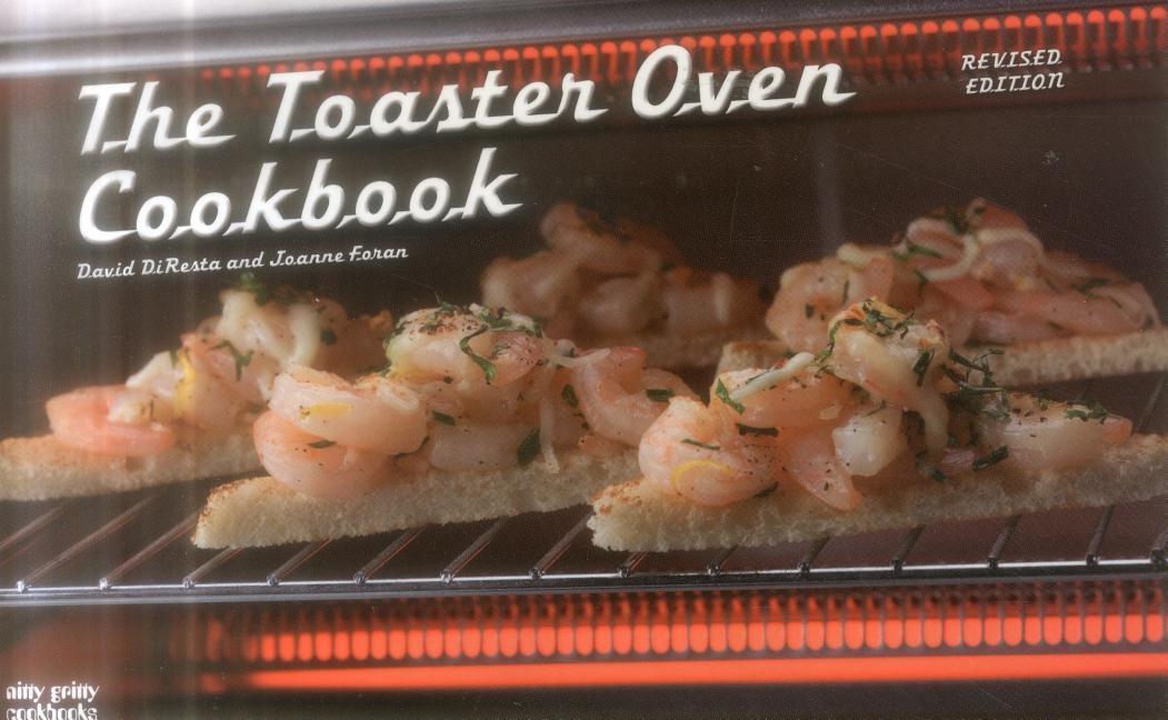 The Toaster Oven Cookbook