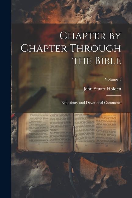 Chapter by Chapter Through the Bible: Expository and Devotional Comments; Volume 1