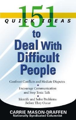 151 Quick Ideas to Deal with Difficult People