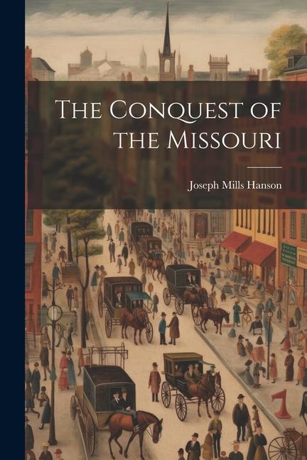 The Conquest of the Missouri