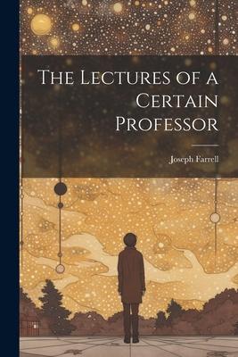 The Lectures of a Certain Professor