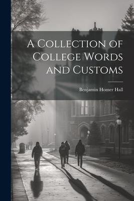 A Collection of College Words and Customs