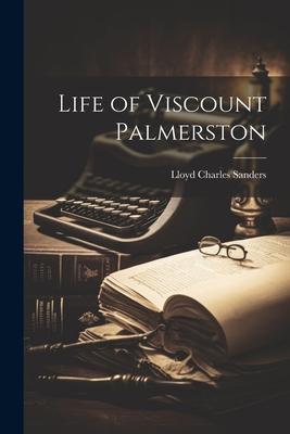 Life of Viscount Palmerston