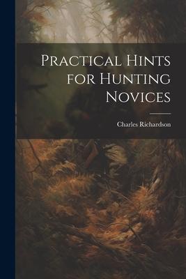 Practical Hints for Hunting Novices