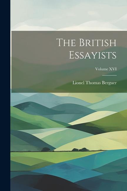 The British Essayists; Volume XVI