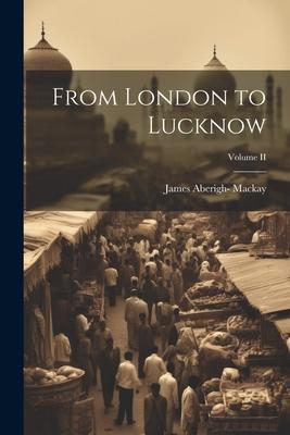 From London to Lucknow; Volume II