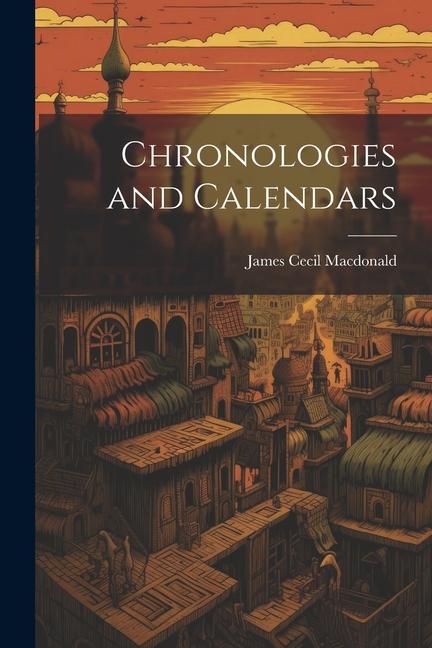 Chronologies and Calendars