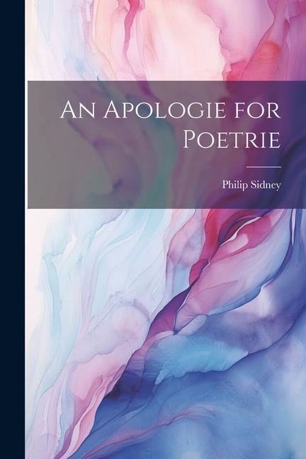 An Apologie for Poetrie