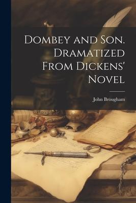 Dombey and Son. Dramatized From Dickens' Novel