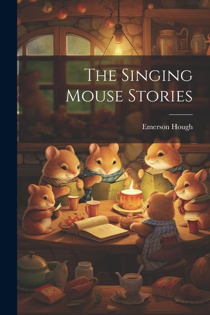 The Singing Mouse Stories