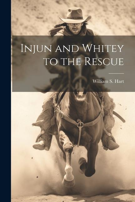 Injun and Whitey to the Rescue