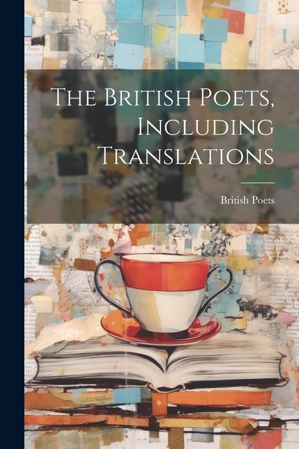 The British Poets, Including Translations