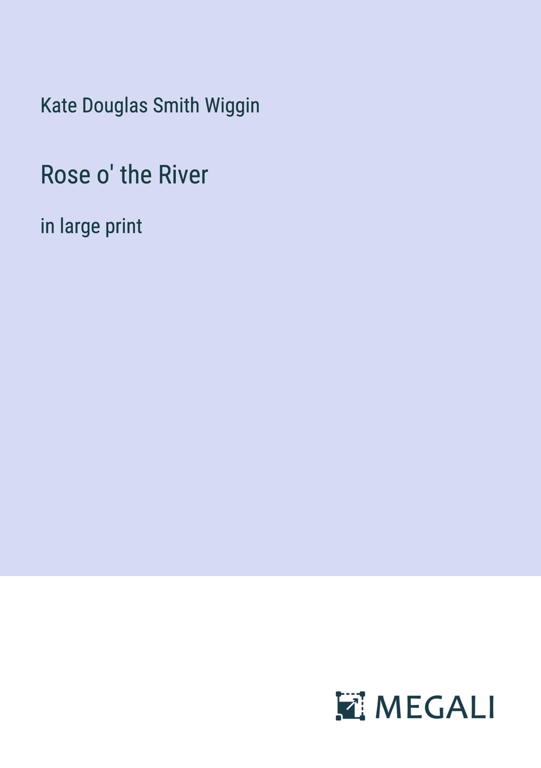 Rose o' the River