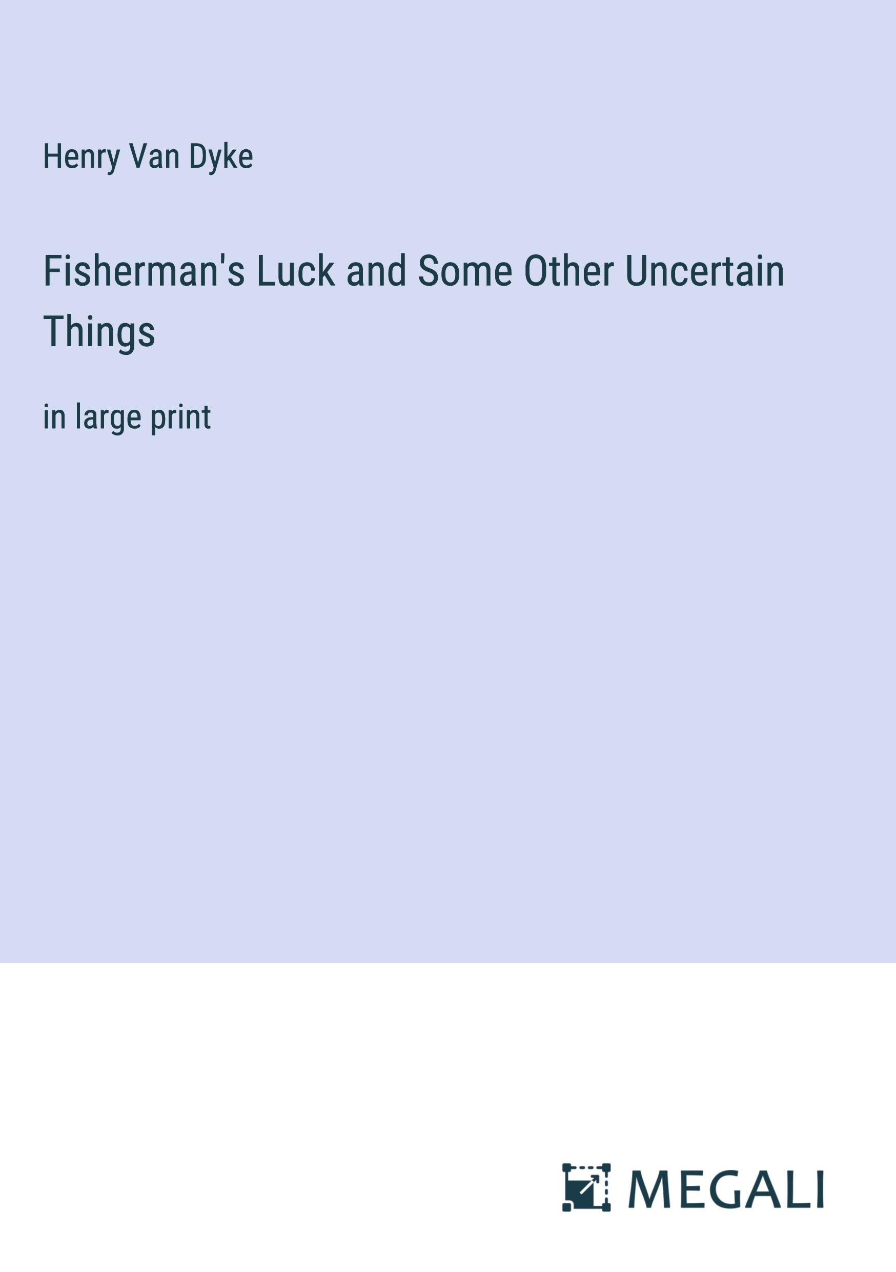 Fisherman's Luck and Some Other Uncertain Things