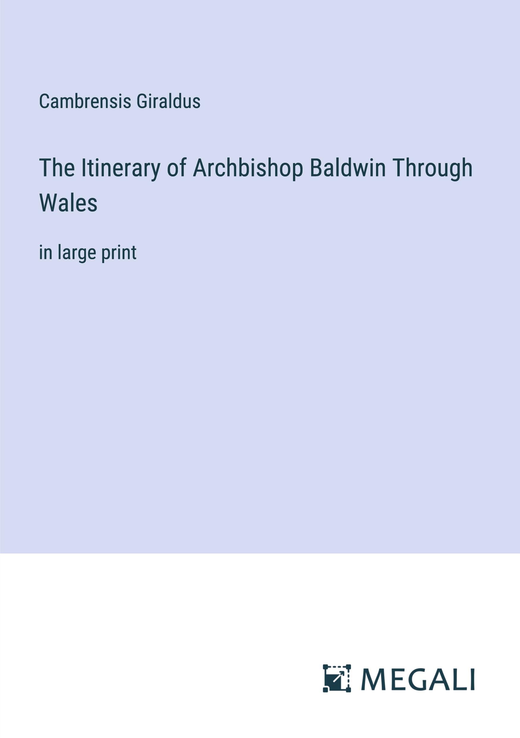 The Itinerary of Archbishop Baldwin Through Wales