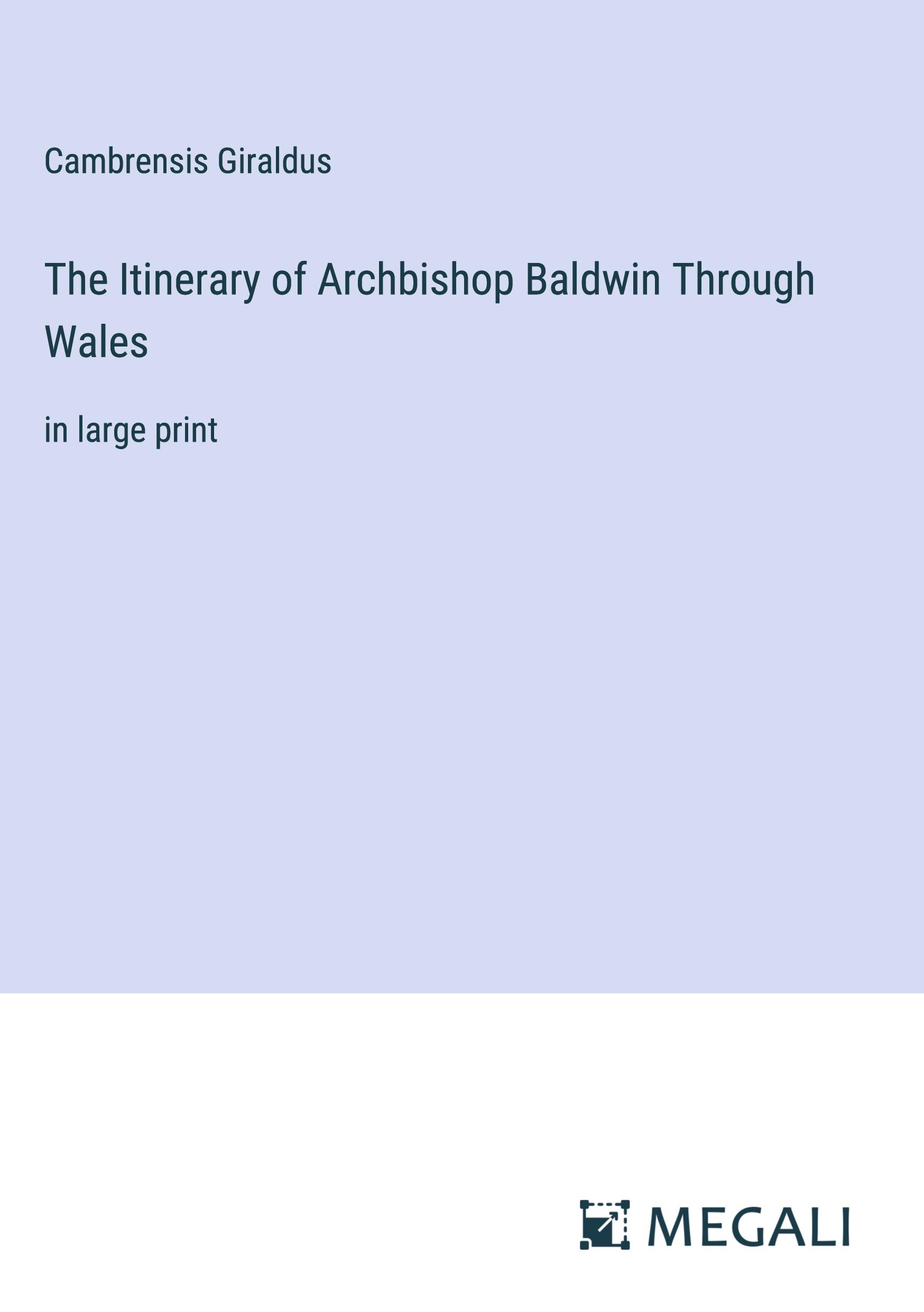 The Itinerary of Archbishop Baldwin Through Wales