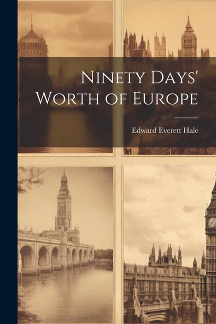 Ninety Days' Worth of Europe