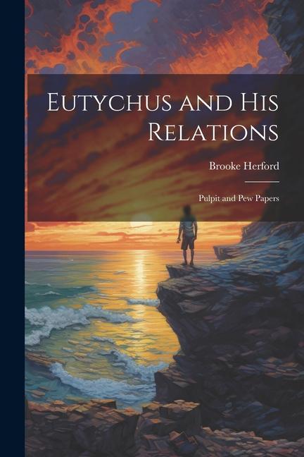 Eutychus and His Relations: Pulpit and Pew Papers