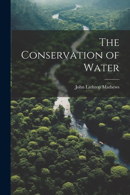 The Conservation of Water