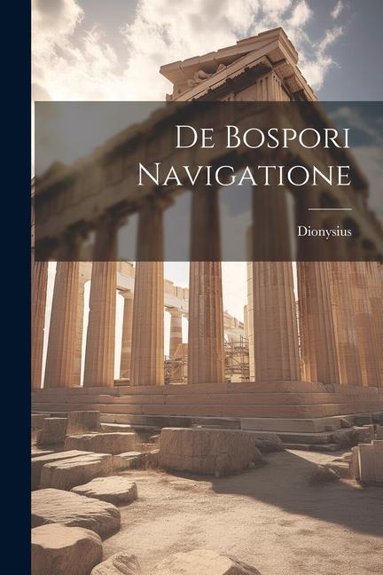 De Bospori Navigatione