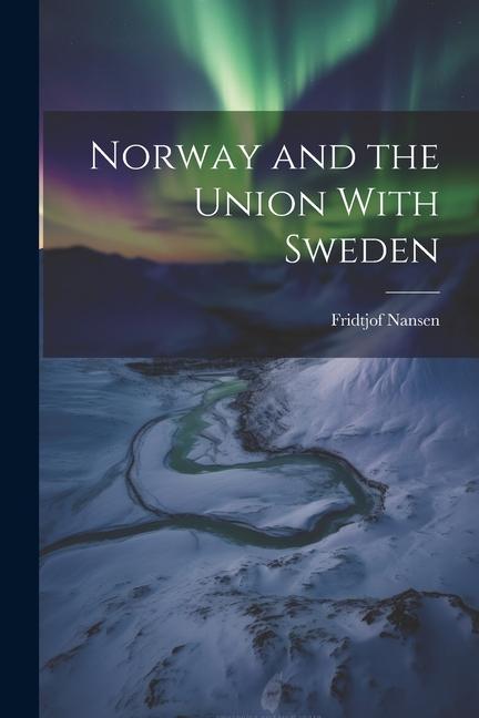 Norway and the Union With Sweden