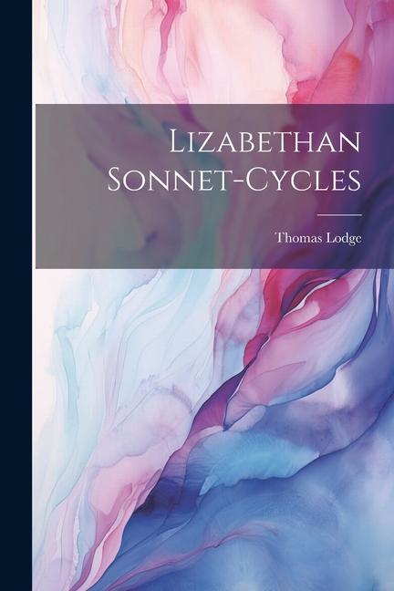 Lizabethan Sonnet-Cycles