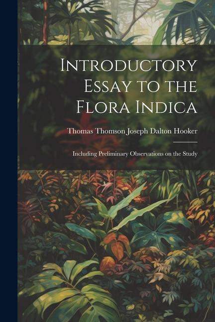 Introductory Essay to the Flora Indica