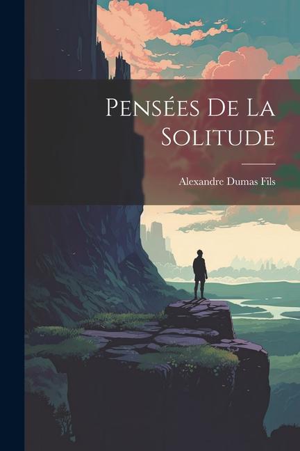 Pensées De La Solitude